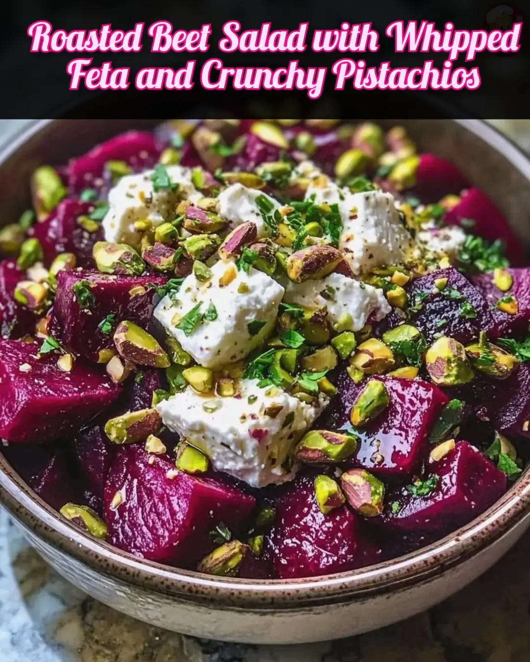 Roasted Beet Salad with Whipped Feta and Crunchy Pistachios