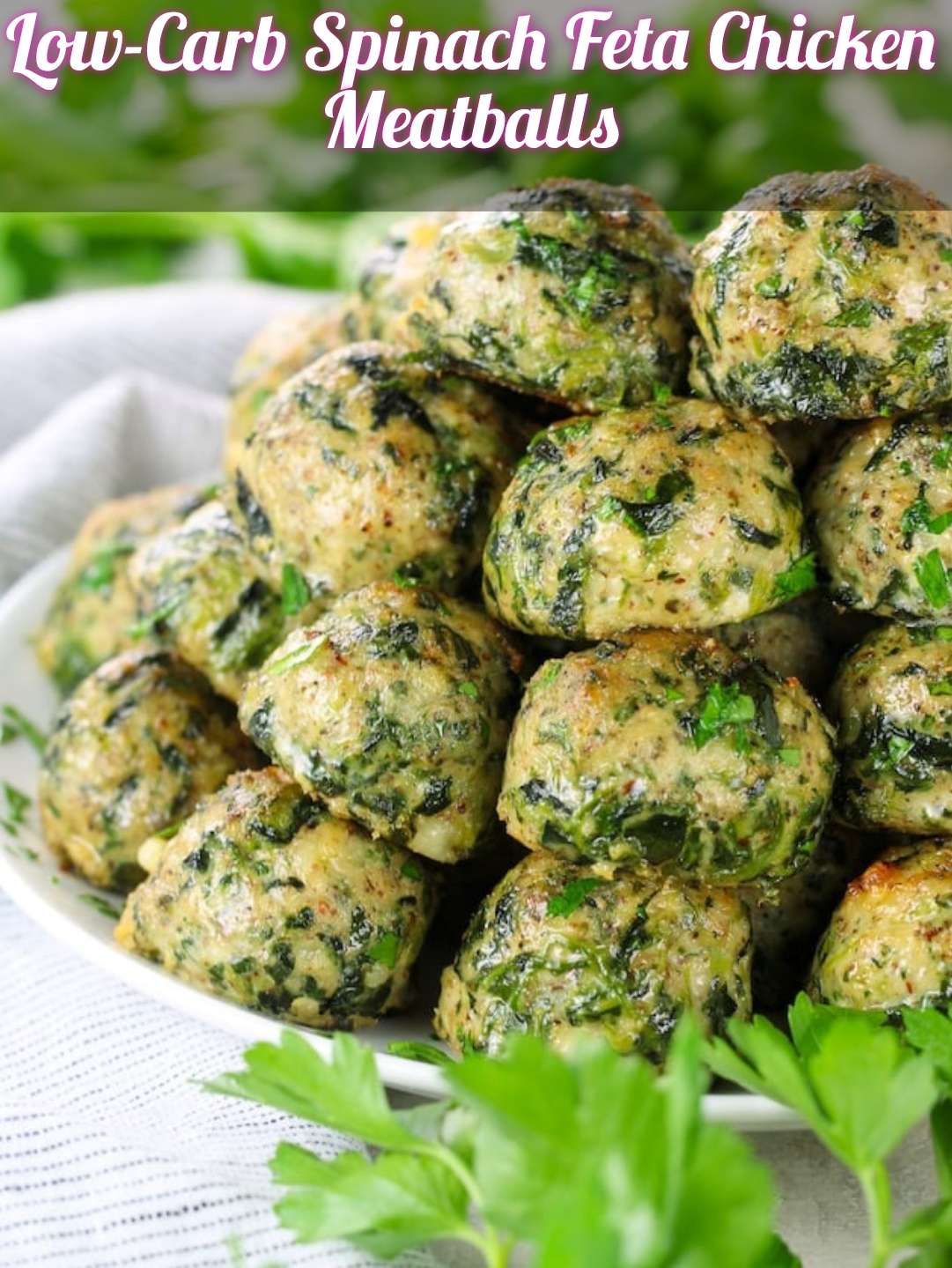 Low-Carb Spinach Feta Chicken Meatballs