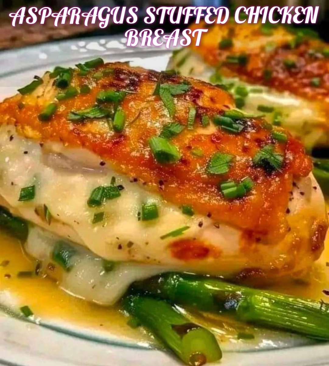 ASPARAGUS STUFFED CHICKEN BREAST